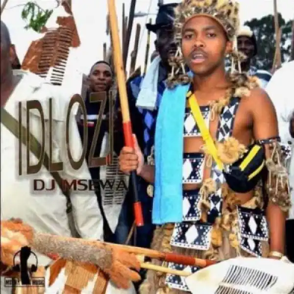 DJ Msewa - Idlozi